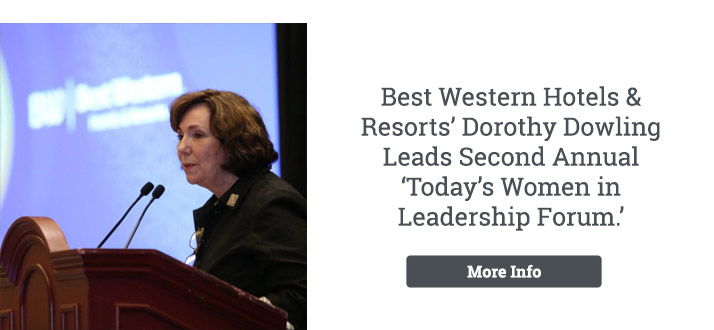 Best Western Hotels & Resorts’ Dorothy Dowling Leads Second Annual ‘Today’s Women in Leadership Forum.’
 - https://worldwide.bwicommunications.com/january-2020-business/bwhrs-dorothy-dowling-leads-2nd-annual-todays-women-in-leadership-forum/